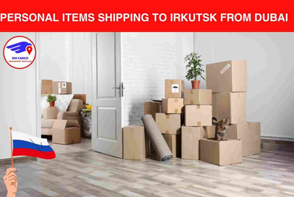Personal items Shipping to Irkutsk from Dubai