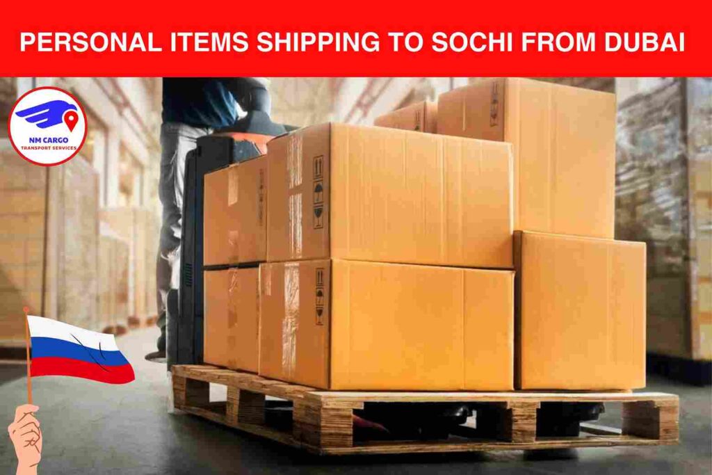 Personal items Shipping to Sochi from Dubai