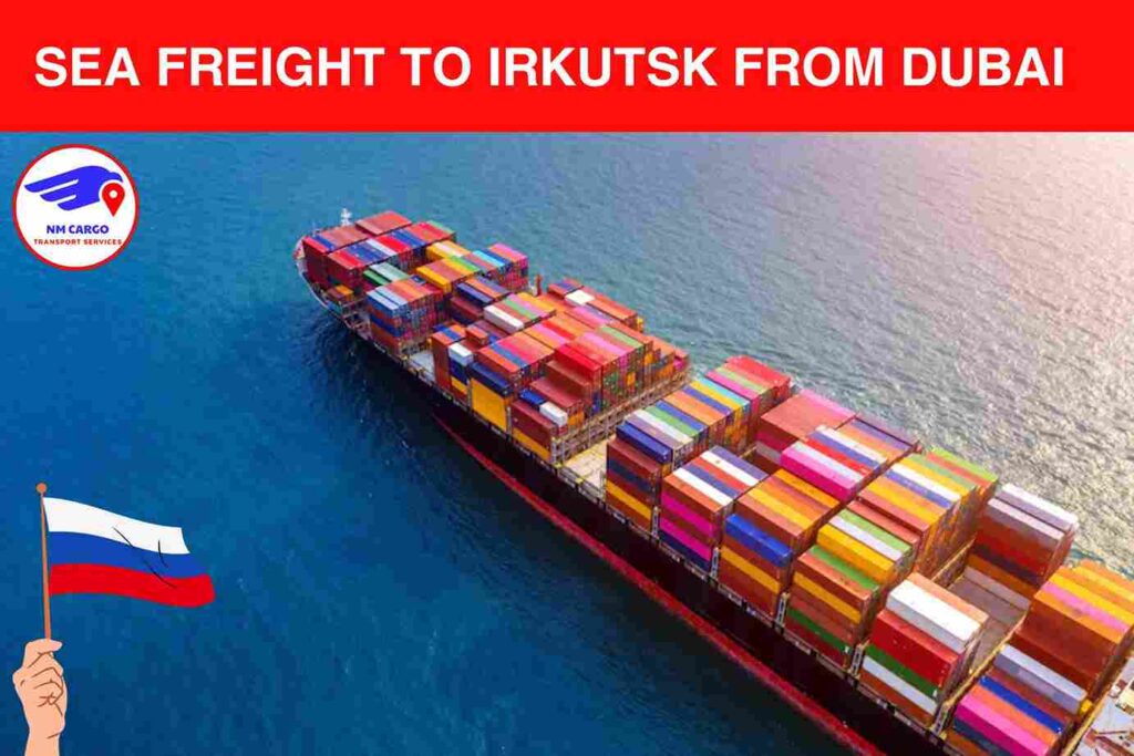 Sea Freight to Irkutsk from Dubai