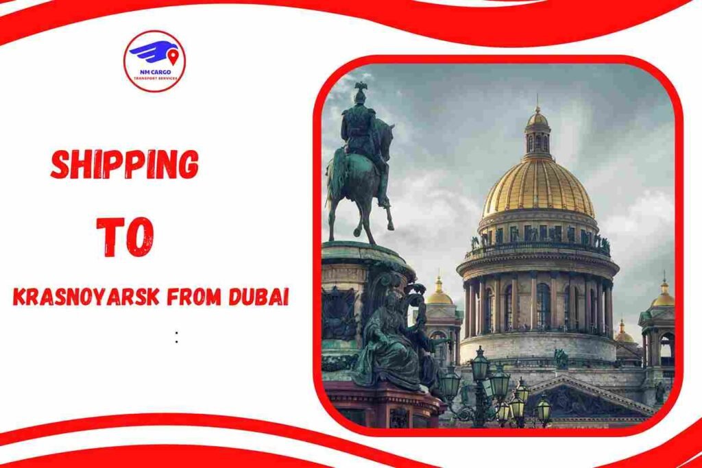 Shipping To Krasnoyarsk From Dubai