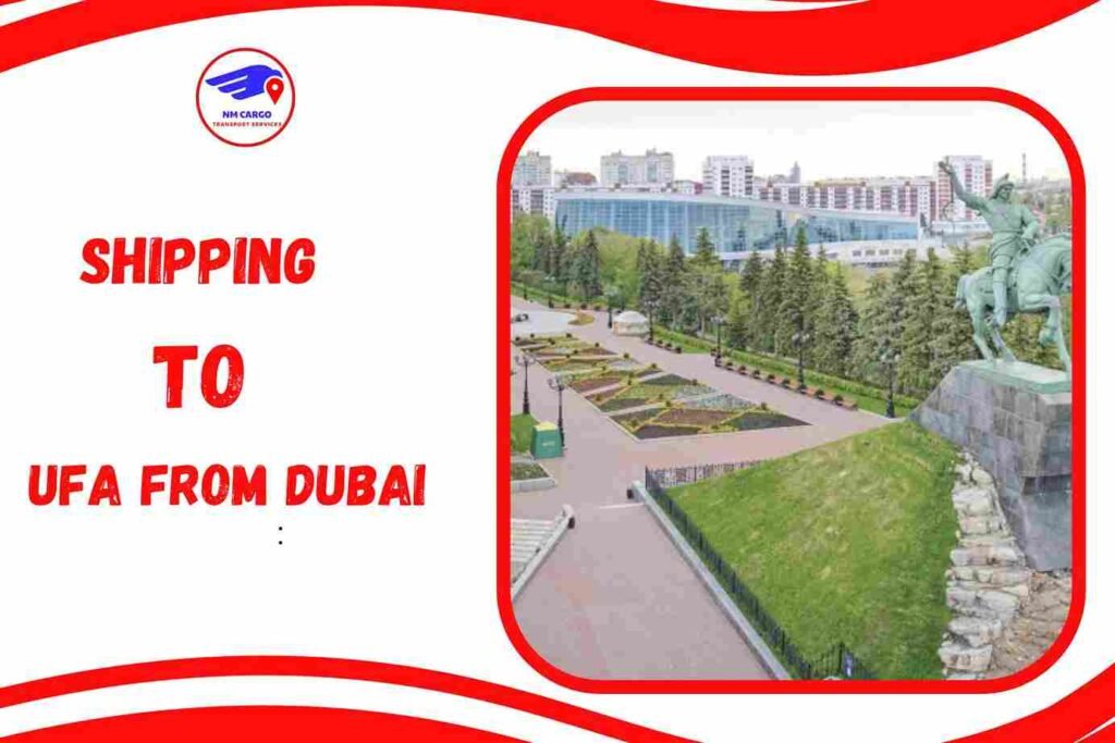 Shipping To Ufa From Dubai