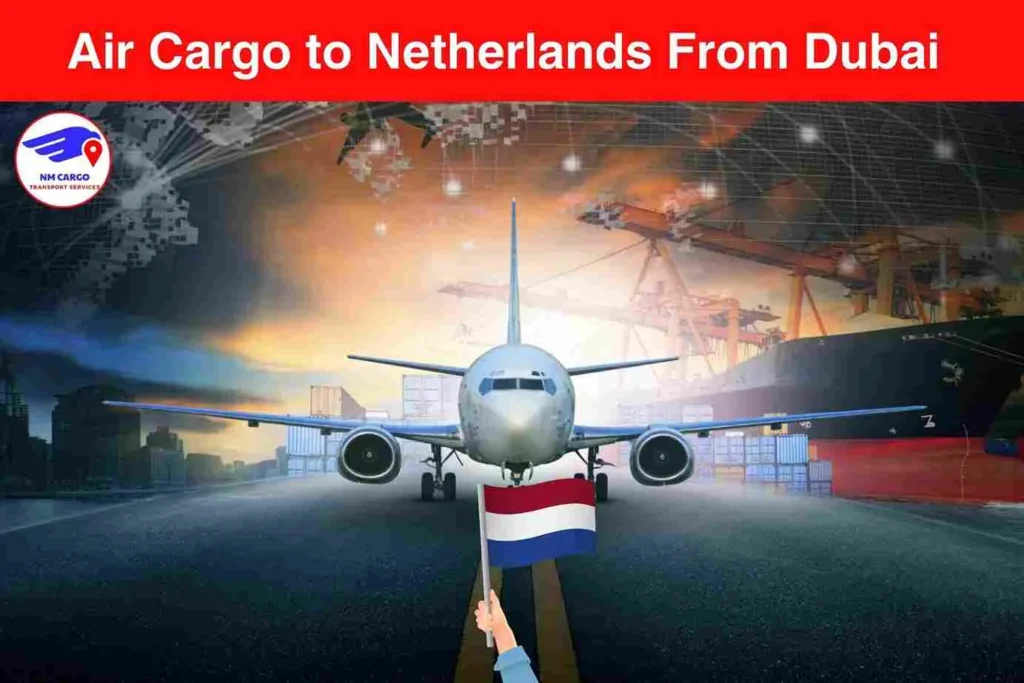 Air Cargo to Netherlands From Dubai