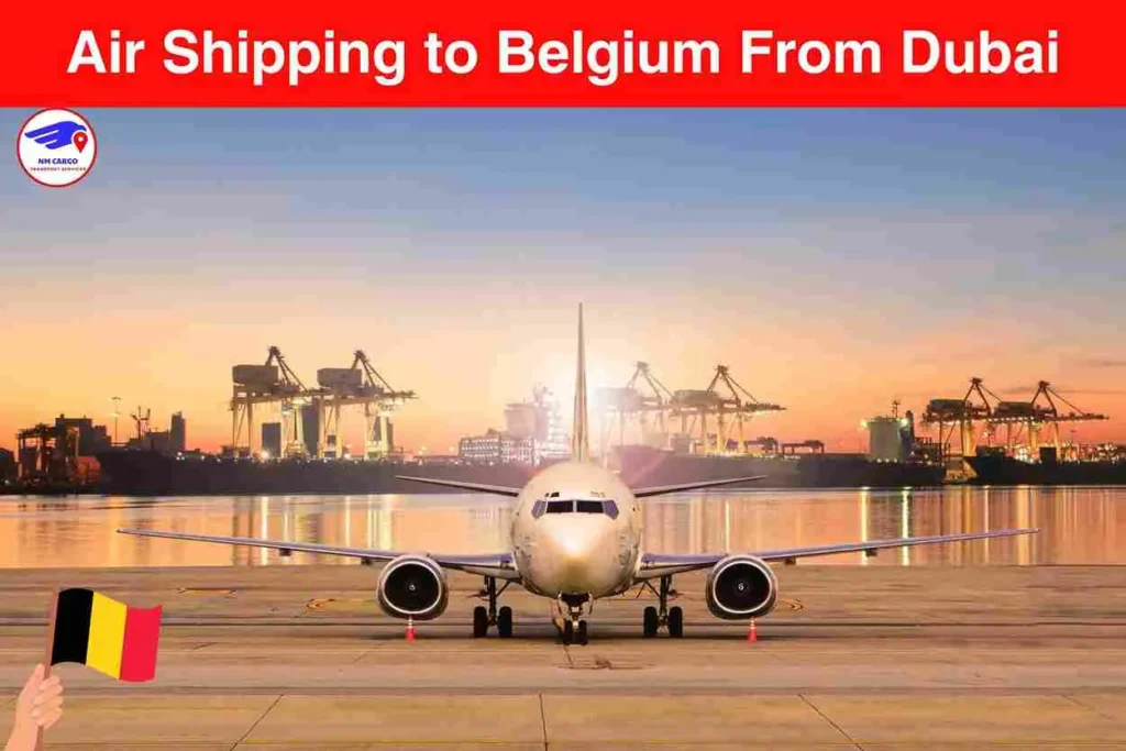 Air Shipping to Belgium From Dubai