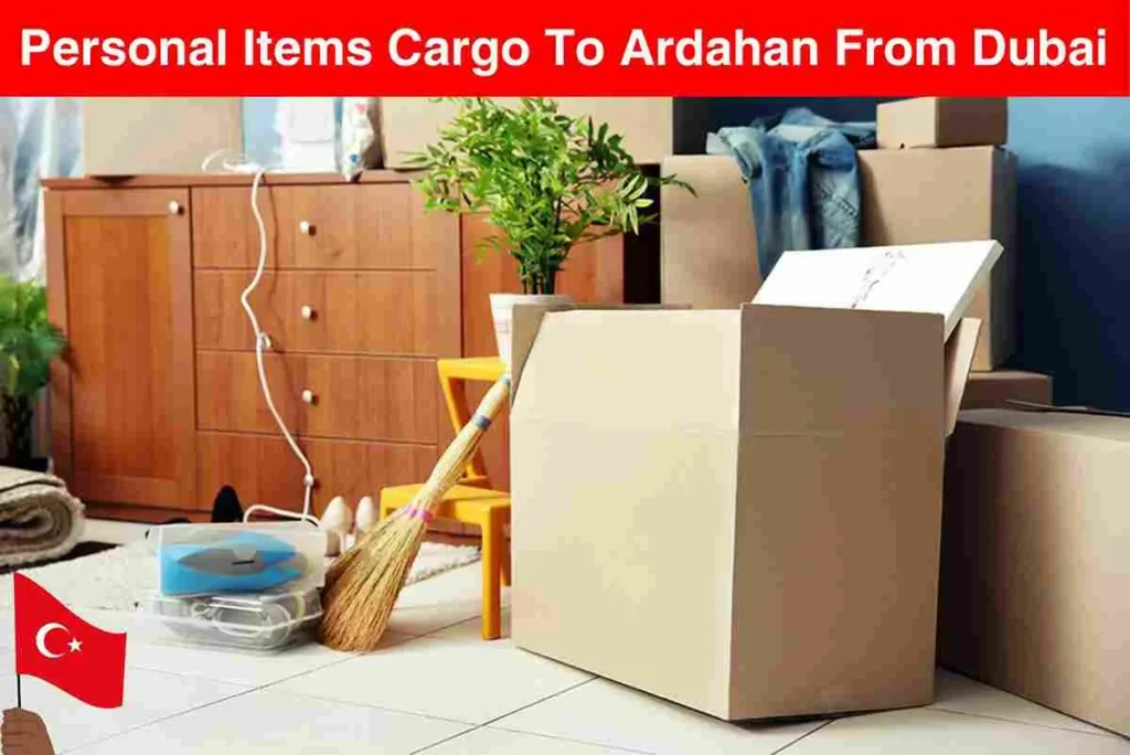 Personal Items Cargo To Ardahan From Dubai