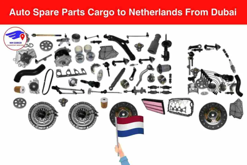 Auto Spare Parts Cargo to Netherlands From Dubai