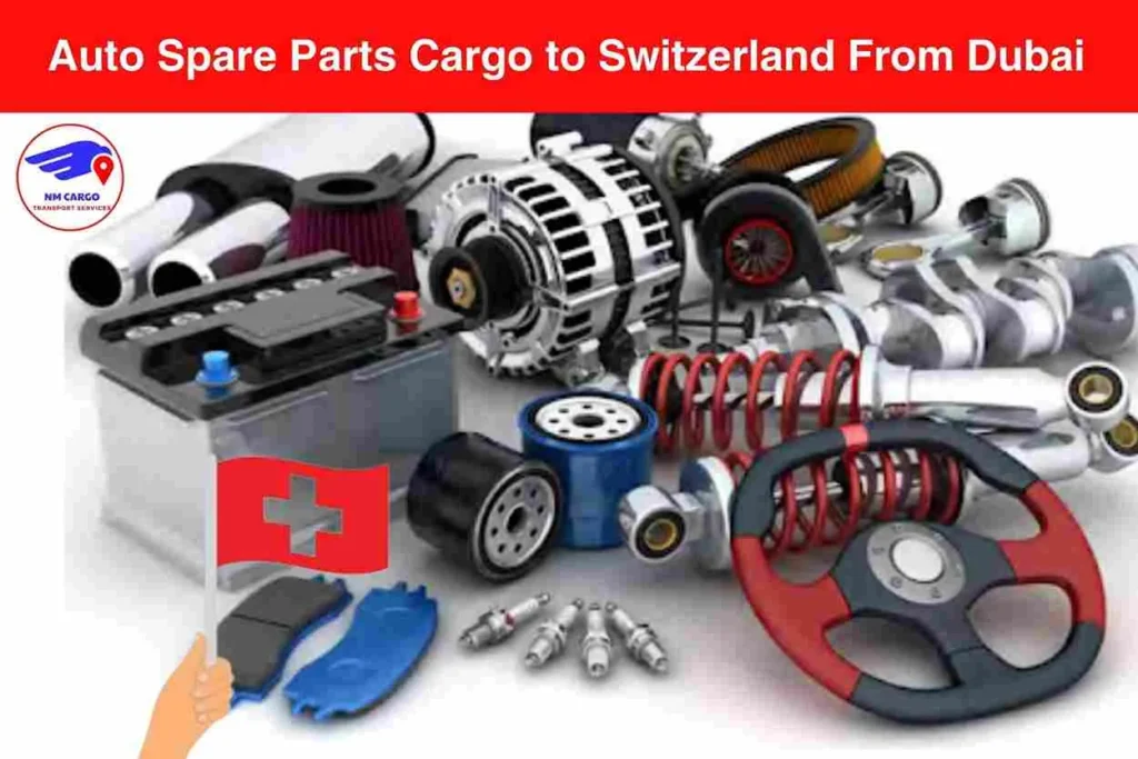 Auto Spare Parts Cargo to Switzerland From Dubai