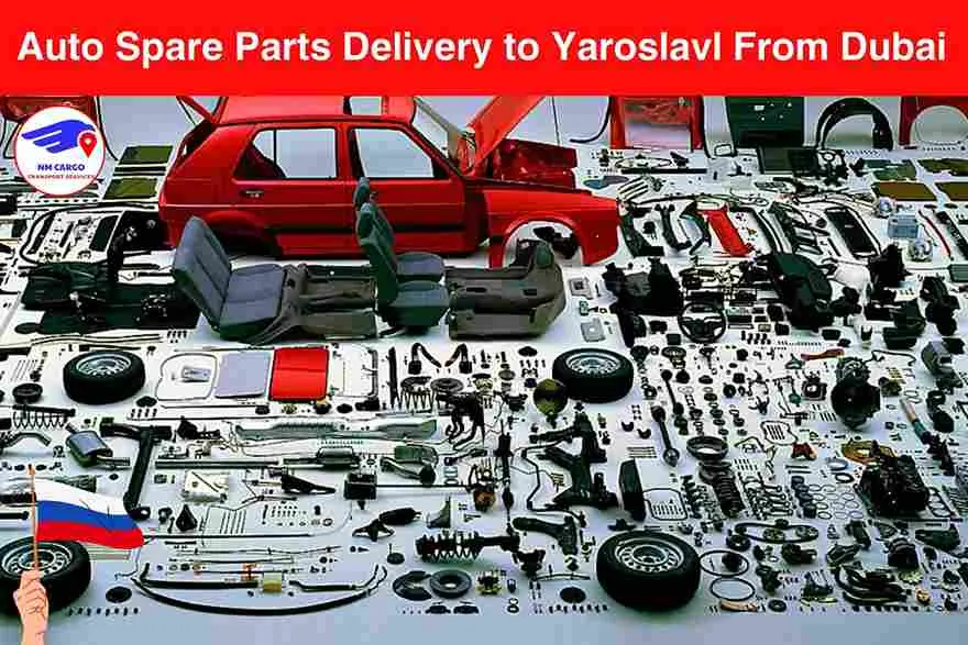 Auto Spare Parts Delivery to Yaroslavl From Dubai