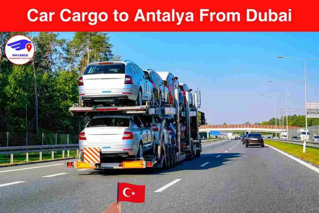 Car Cargo to Antalya From Dubai