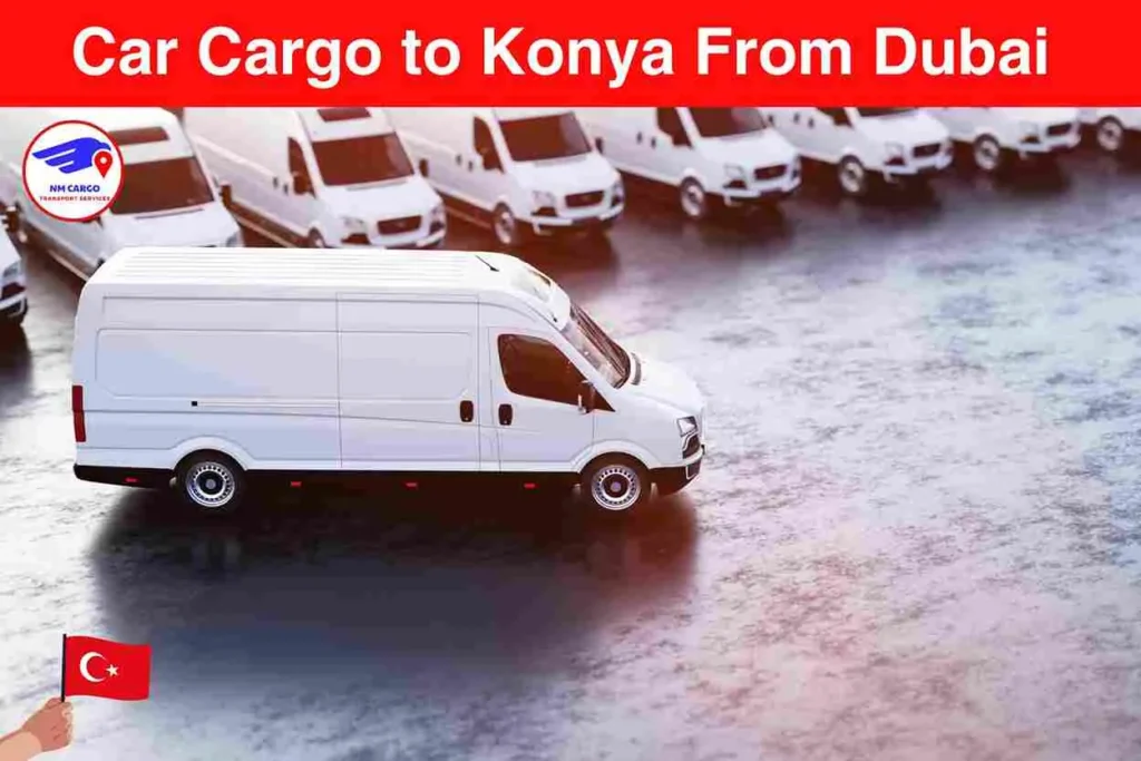 Car Cargo to Konya From Dubai | Next Movers