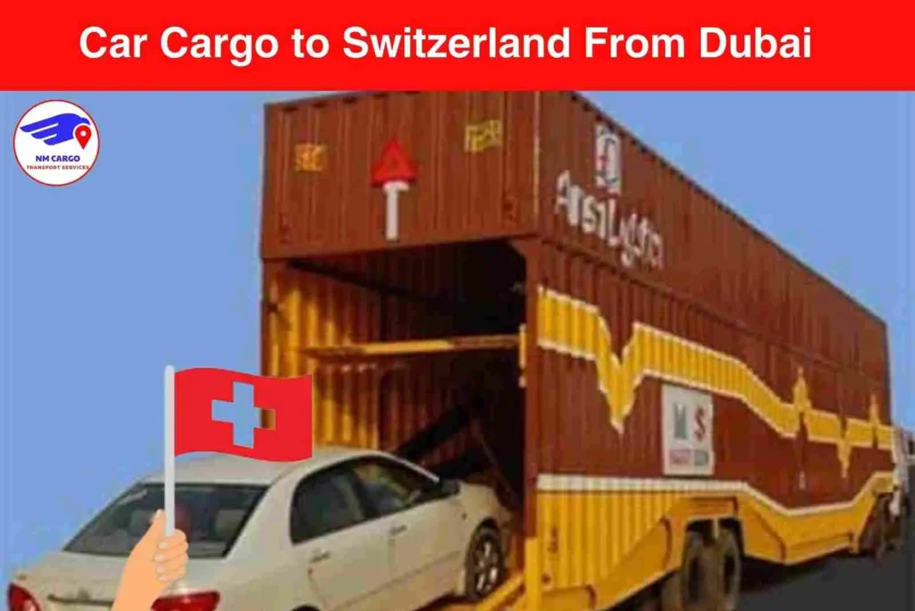 Car Cargo to Switzerland From Dubai