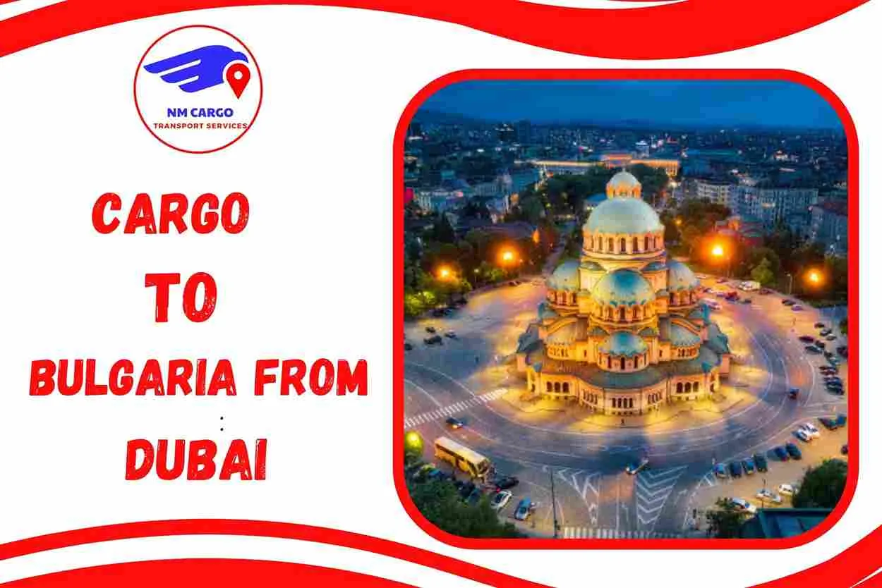 Cargo To Bulgaria From Dubai