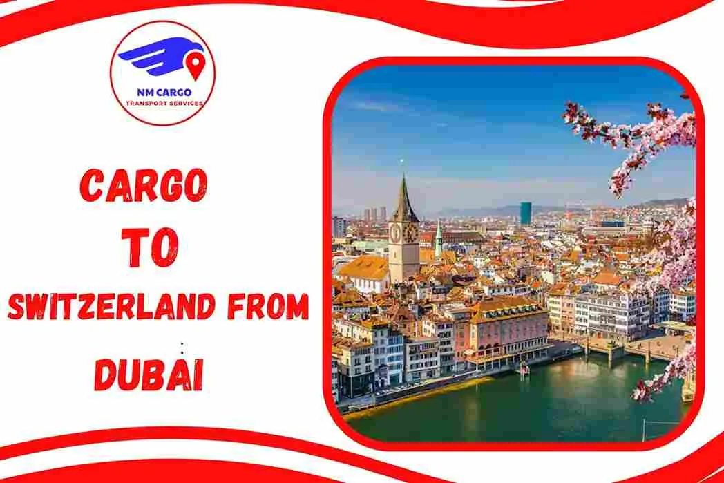 Cargo To Switzerland From Dubai