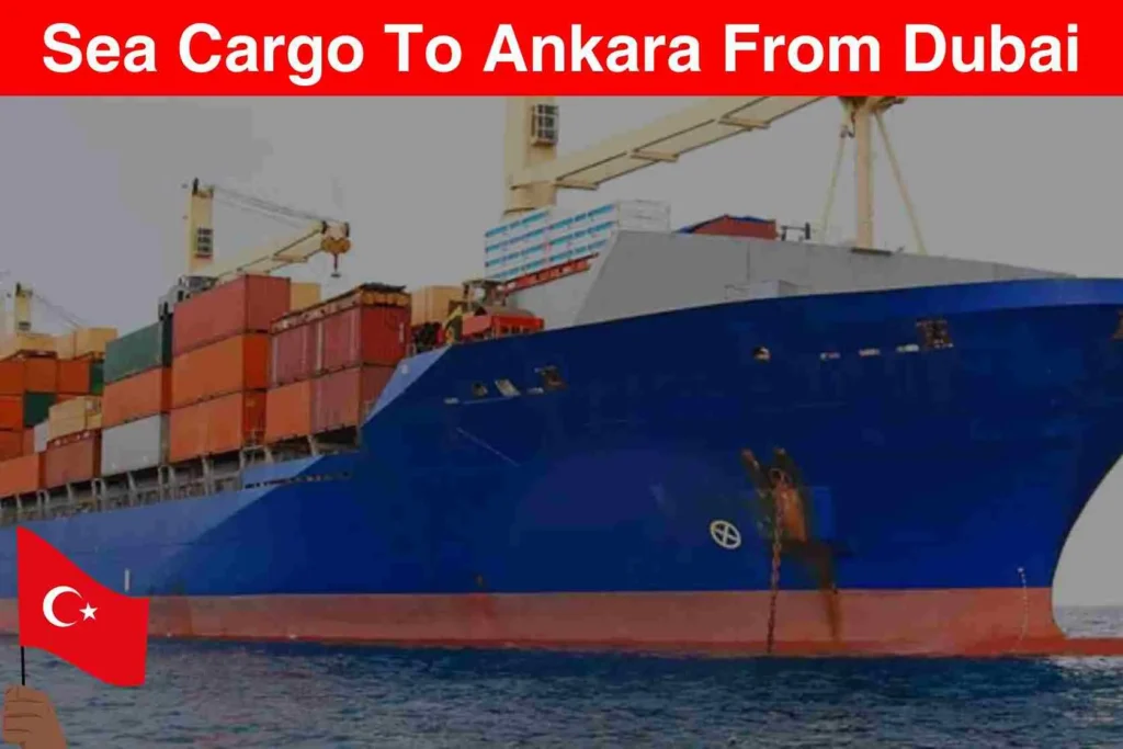 Sea Cargo To Ankara From Dubai