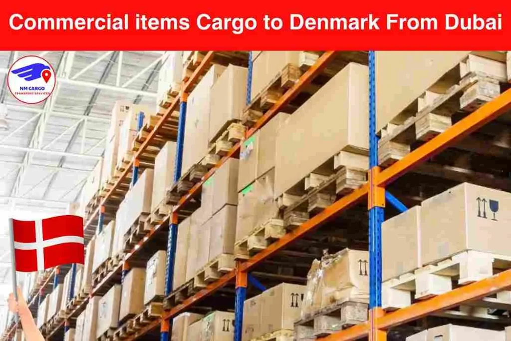 Commercial items Cargo to Denmark From Dubai