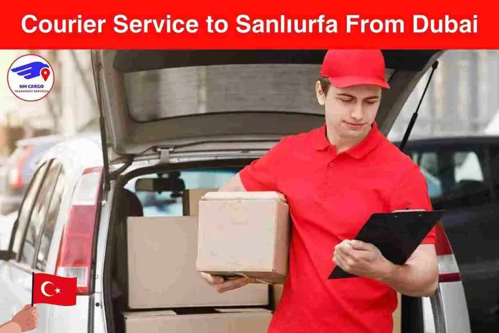 Courier Service to Sanlıurfa From Dubai | Turkey