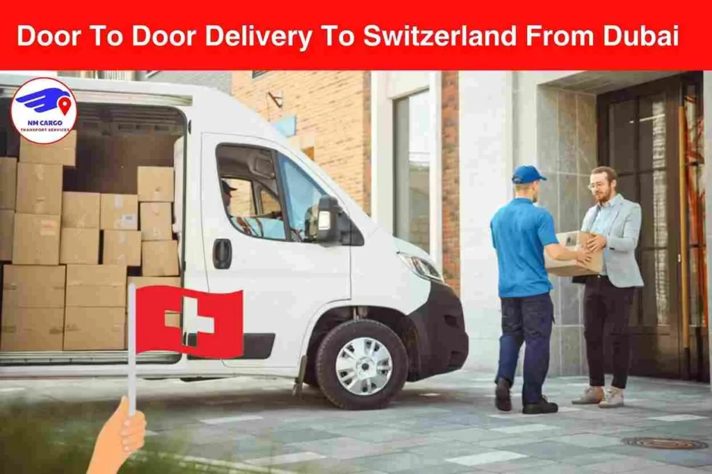 Door To Door Delivery To Switzerland From Dubai