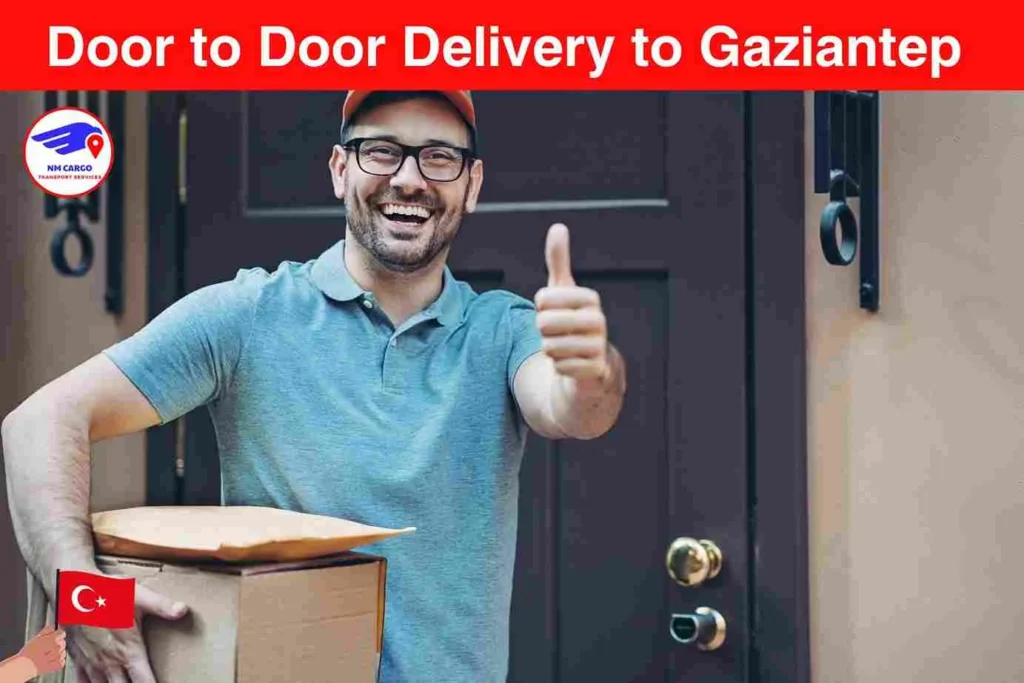 Door to Door Delivery to Gaziantep From Dubai
