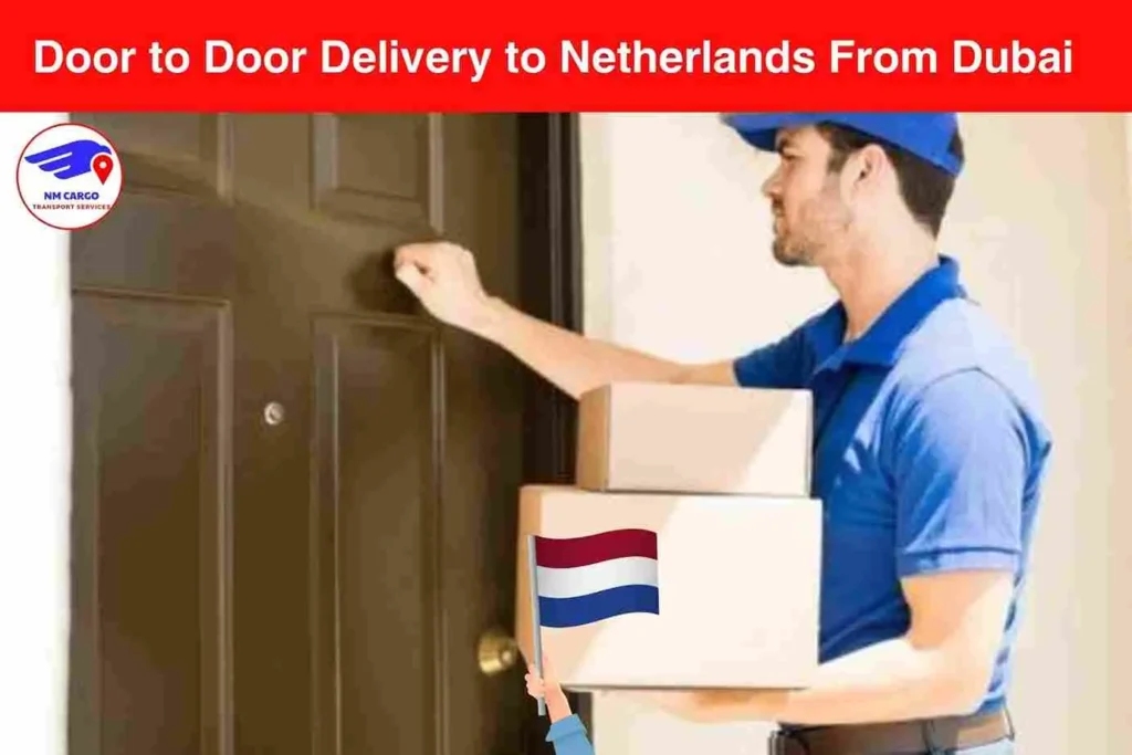 Door to Door Delivery to Netherlands From Dubai