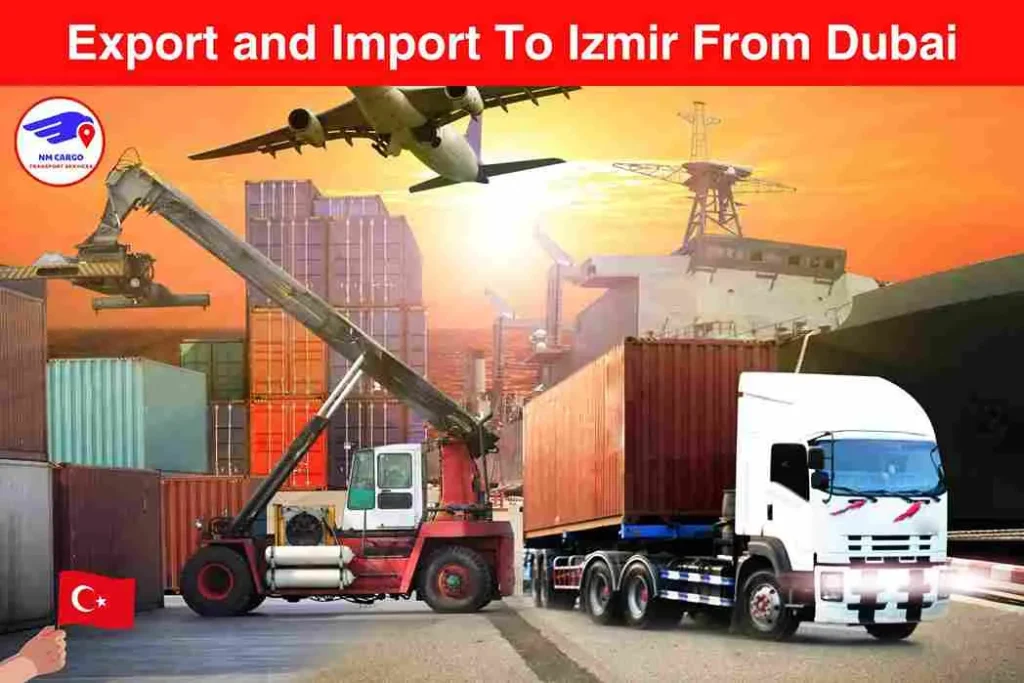 Export and Import To Izmir From Dubai