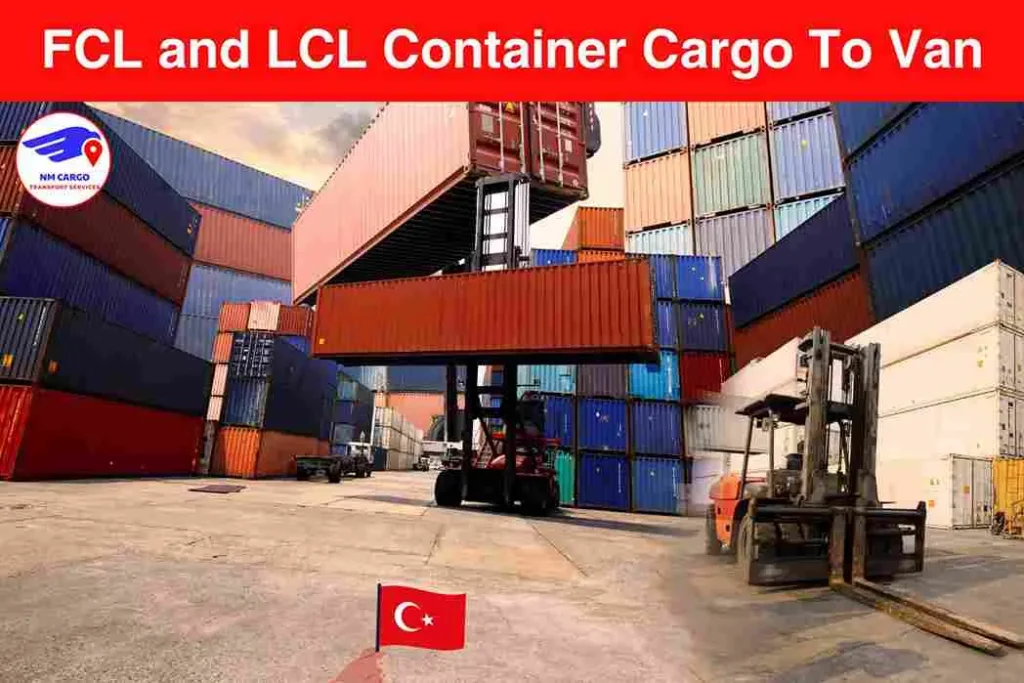 FCL and LCL Container Cargo To Van From Dubai