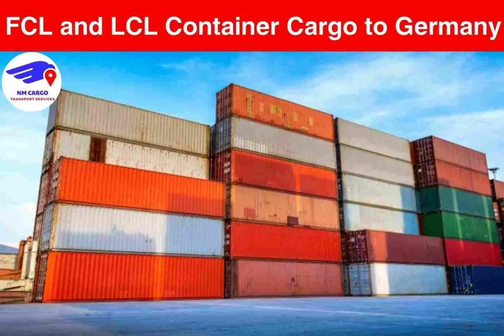 FCL and LCL Container Cargo to Germany