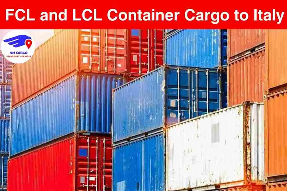 FCL and LCL Container Cargo to Italy