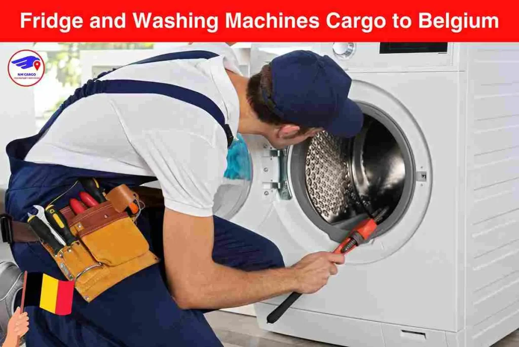 Fridge and Washing Machines Cargo to Belgium From Dubai