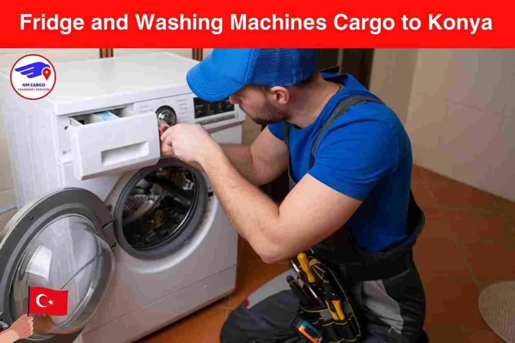 Fridge and Washing Machines Cargo to Konya from Dubai