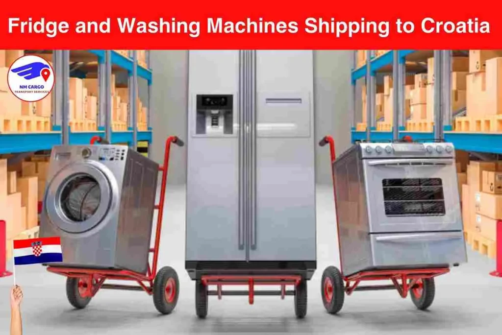 Fridge and Washing Machines Shipping to Croatia From Dubai