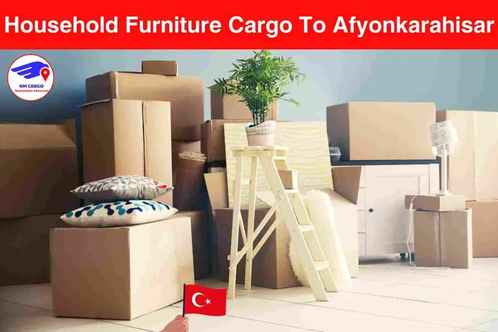 Household Furniture Cargo To Afyonkarahisar From Dubai
