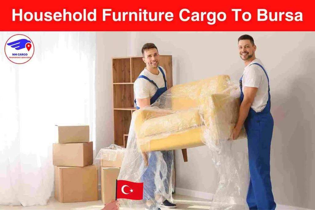 Household Furniture Cargo To Bursa From Dubai