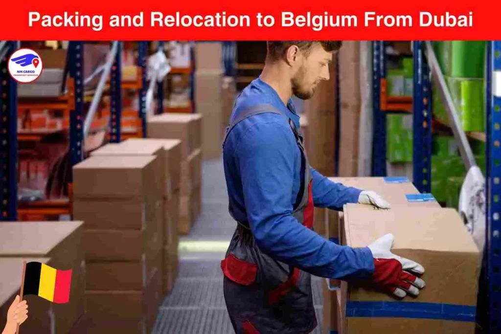 Packing and Relocation to Belgium From Dubai