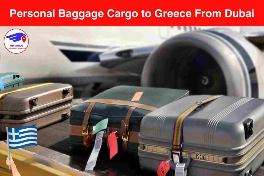 Personal Baggage Cargo to Greece From Dubai