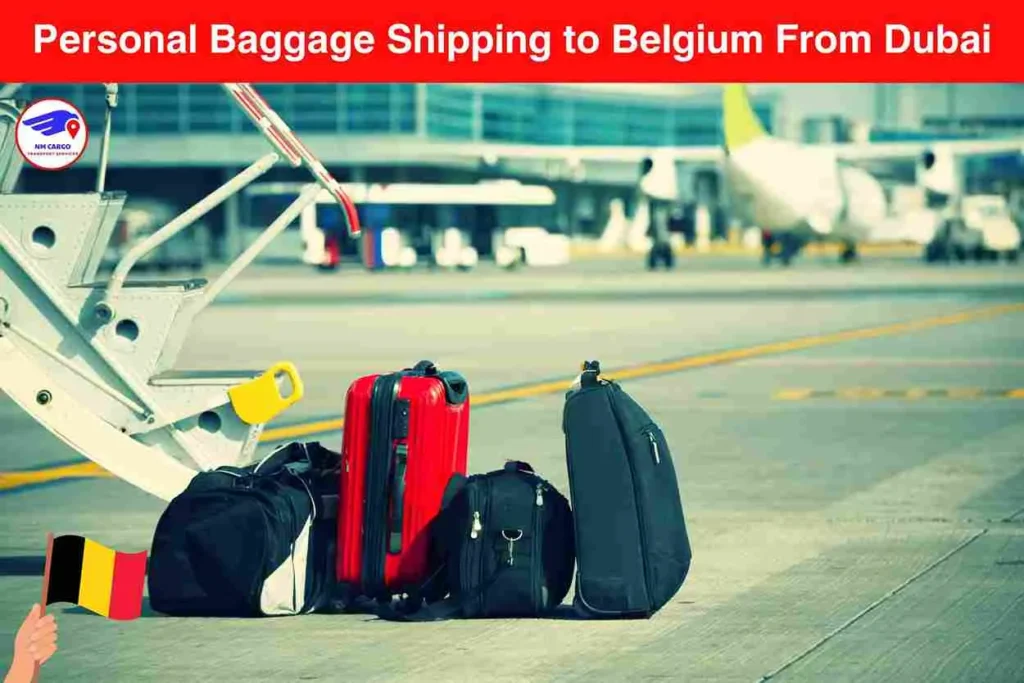 Personal Baggage Shipping to Belgium From Dubai
