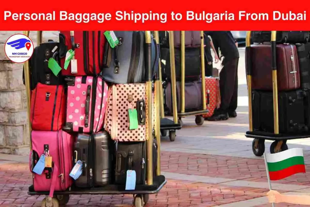 Personal Baggage Shipping to Bulgaria From Dubai