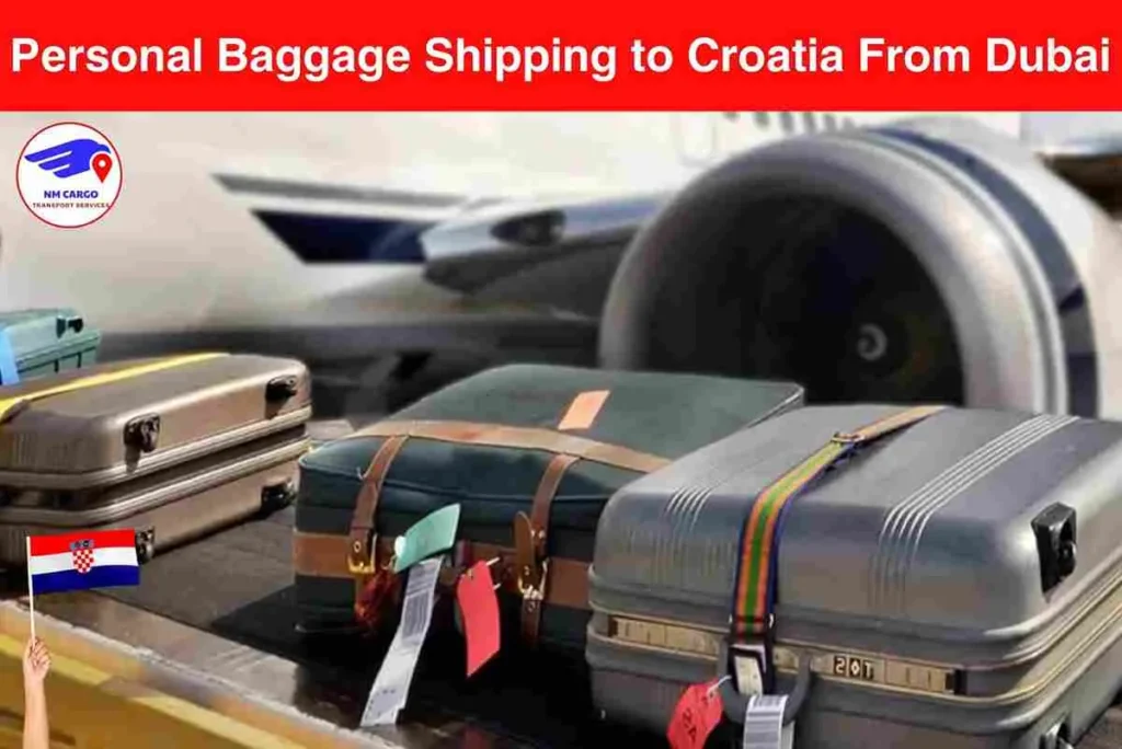 Personal Baggage Shipping to Croatia From Dubai