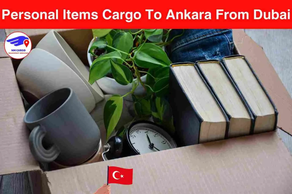 Personal Items Cargo To Ankara From Dubai
