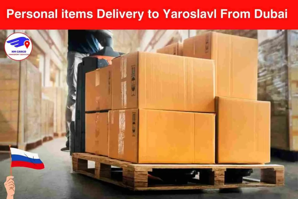 Personal items Delivery to Yaroslavl From Dubai