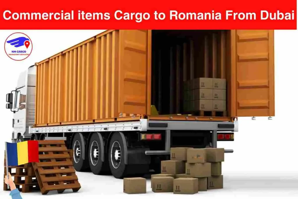 Commercial items Cargo to Romania From Dubai