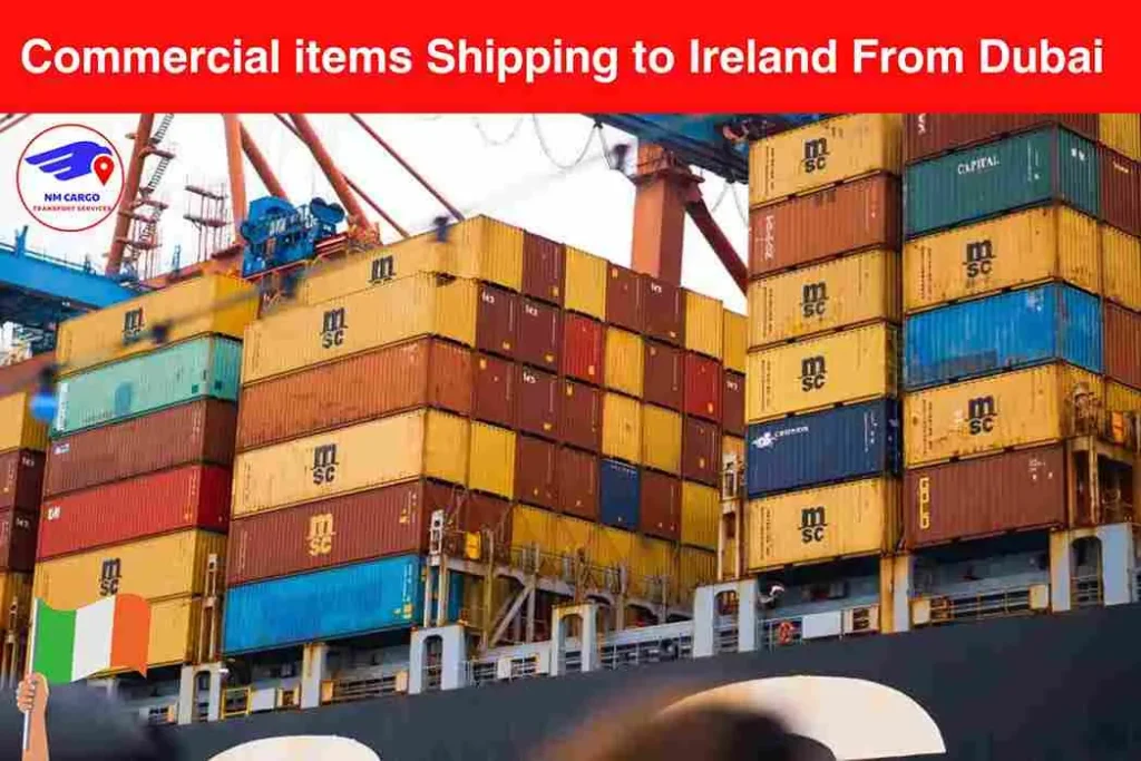 Commercial items Shipping to Ireland From Dubai