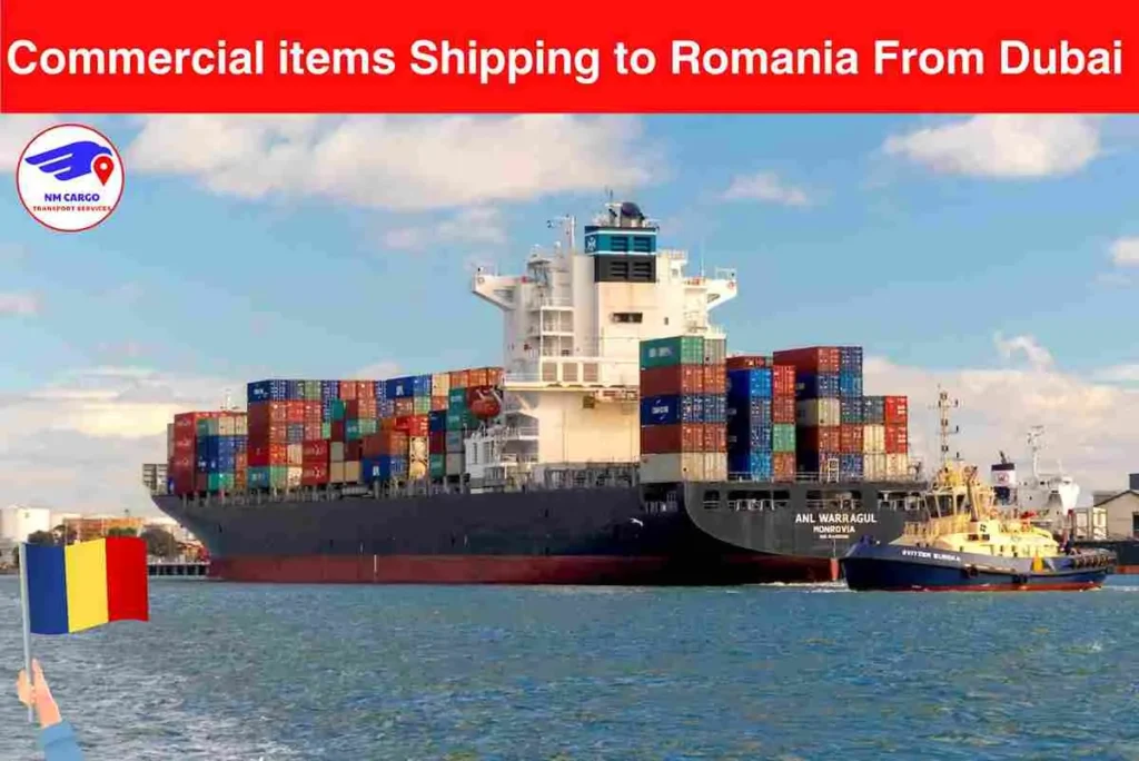 Commercial items Shipping to Romania From Dubai