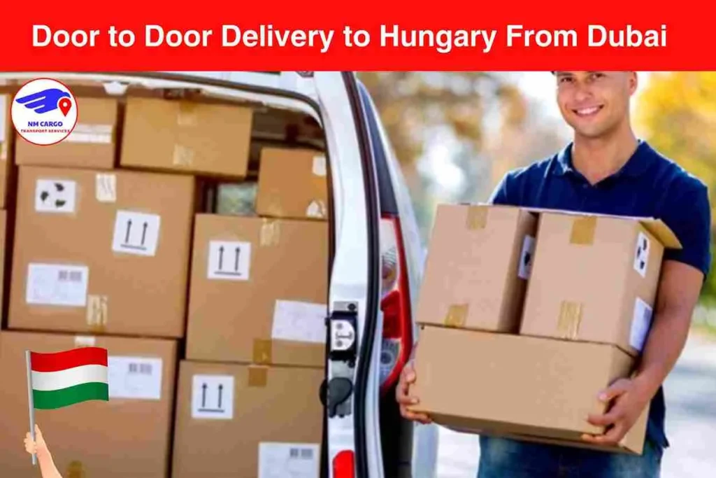 Door to Door Delivery to Hungary From Dubai