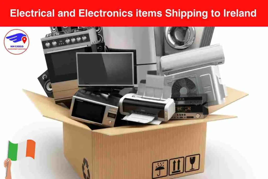 Electrical and Electronics items Shipping to Ireland From Dubai