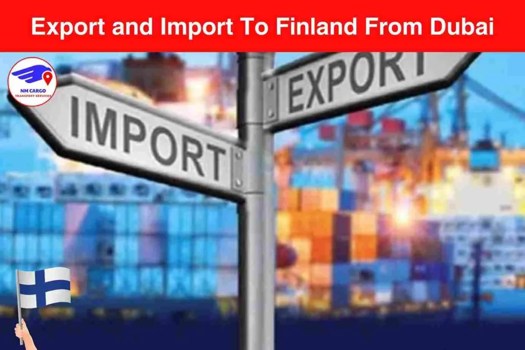 Export and Import To Finland From Dubai