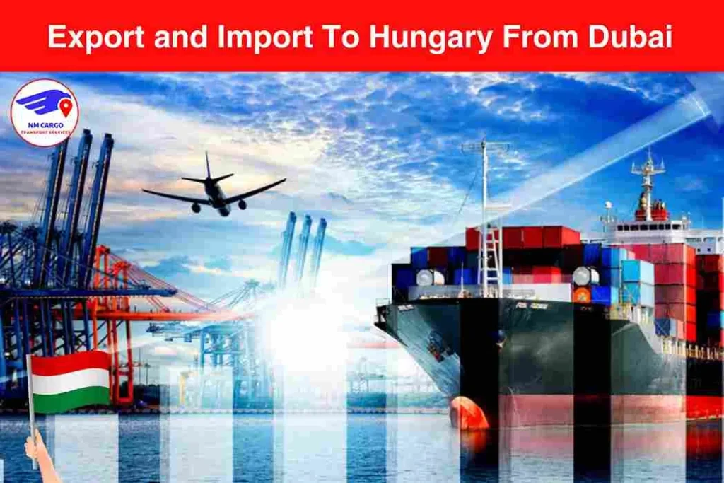 Export and Import To Hungary From Dubai