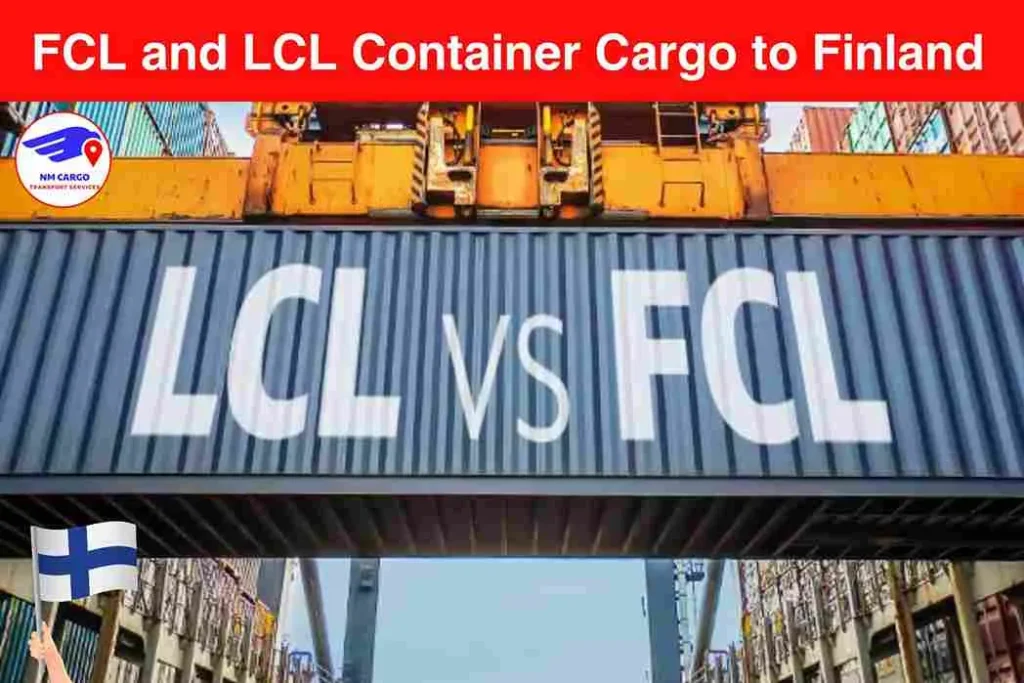 FCL and LCL Container Cargo to Finland