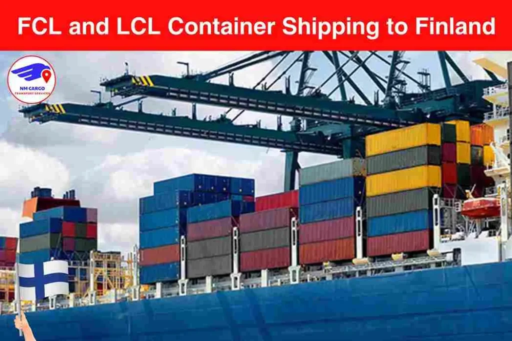 FCL and LCL Container Shipping to Finland