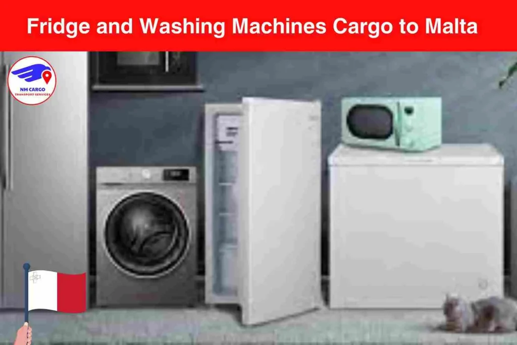 Fridge and Washing Machines Cargo to Malta From Dubai