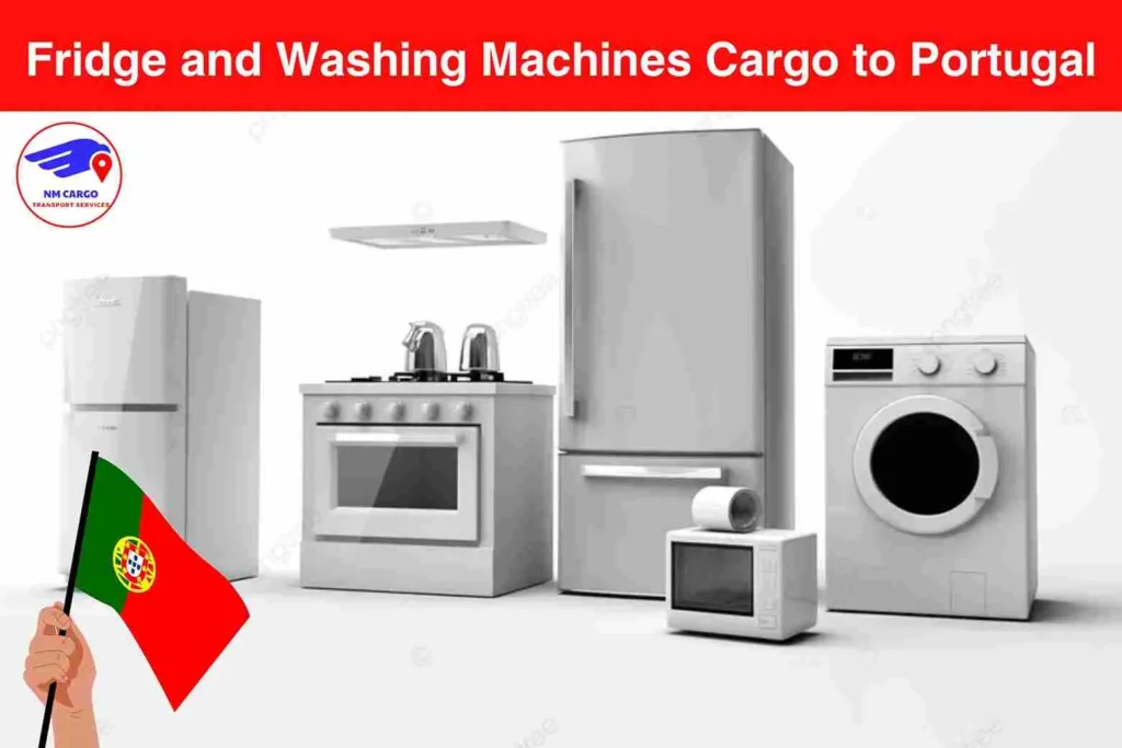 Fridge and Washing Machines Cargo to Portugal From Dubai