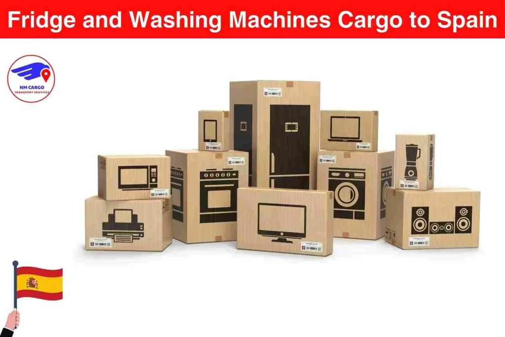 Fridge and Washing Machines Cargo to Spain From Dubai